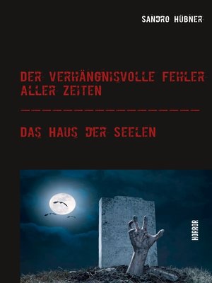 cover image of Der verhängnisvolle Fehler aller Zeiten / Das Haus der Seelen